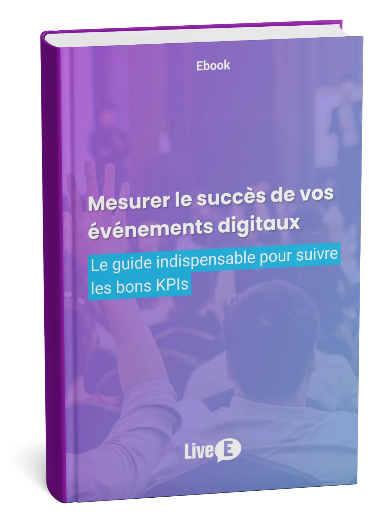 Couverture du guide LiveE Mesurer le succès de vos événements digitaux