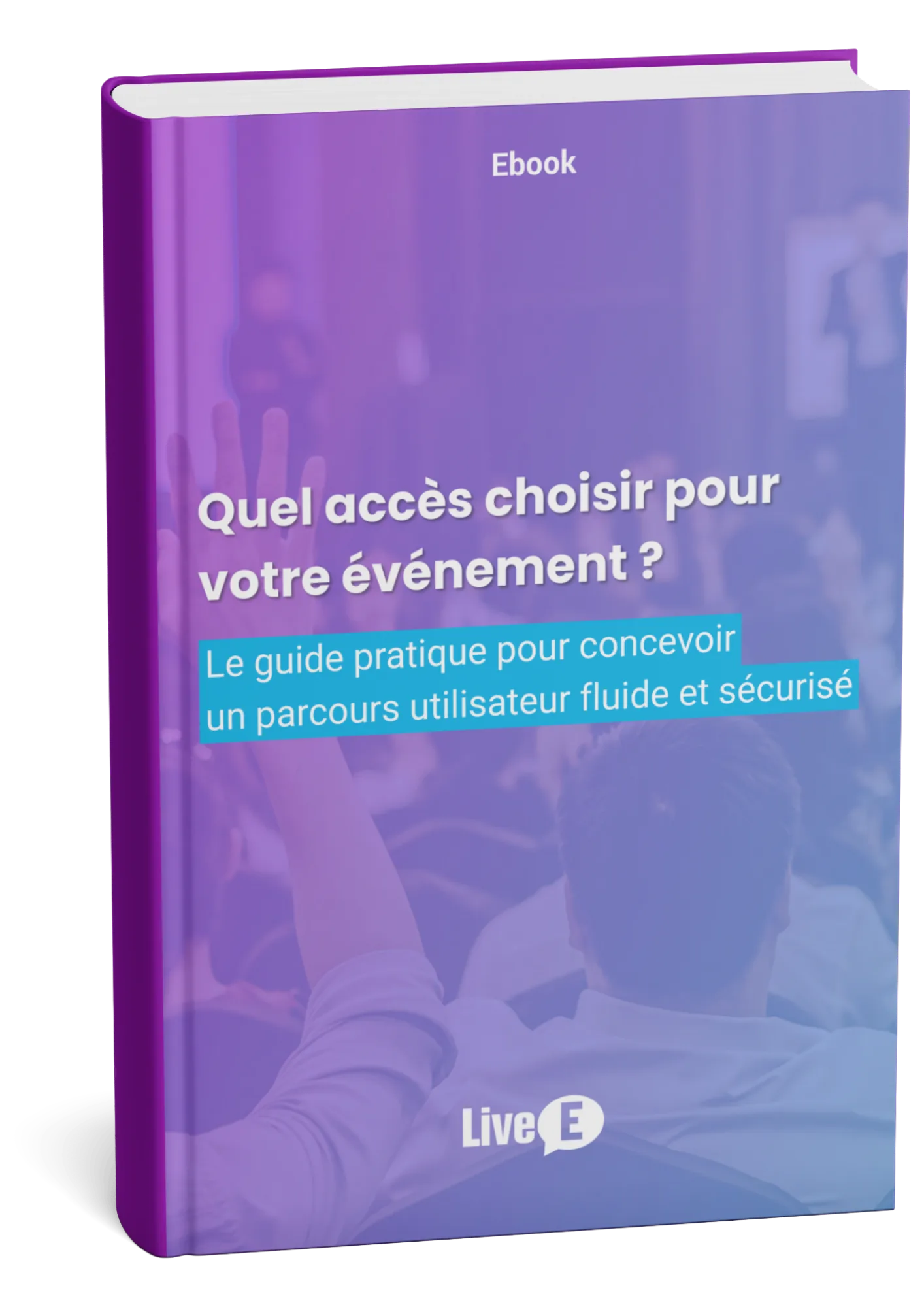 Couverture du guide LiveE Quel accès choisir pour votre événement